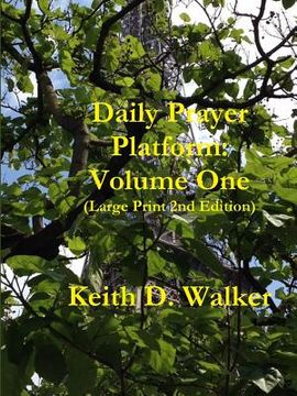 portada Daily Prayer Platform: Volume One (Large Print 2nd Edition) (en Inglés)