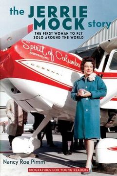 portada The Jerrie Mock Story: The First Woman to Fly Solo around the World (Biographies for Young Readers)