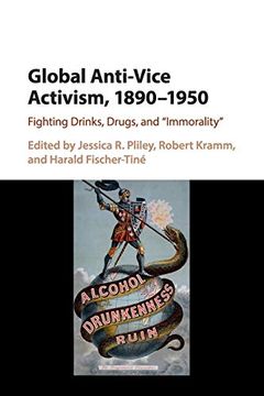 portada Global Anti-Vice Activism, 1890-1950: Fighting Drinks, Drugs, and 'immorality' (en Inglés)