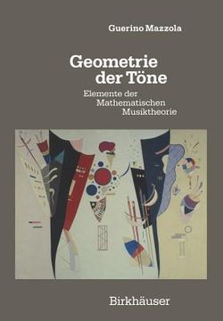 portada Geometrie Der Töne: Elemente Der Mathematischen Musiktheorie (in German)