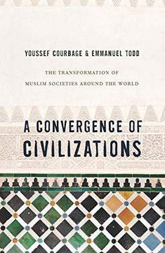 portada A Convergence of Civilizations: The Transformation of Muslim Societies Around the World 