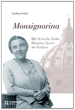 portada Monsignorina: Die deutsche Jüdin Hermine Speier im Vatikan (in German)