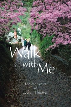 portada Walk with Me: The Memoirs of Evelyn Thiessen