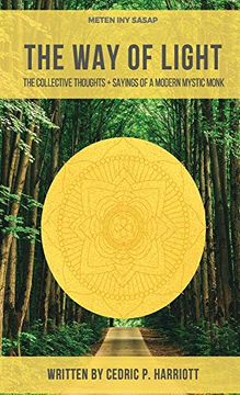 portada The way of Light: The Collective Thoughts + Sayings of a Modern Mystic Monk 