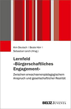portada Lernfeld »Bürgerschaftliches Engagement«: Zwischen Erwachsenenpädagogischem Anspruch und Gesellschaftlicher Realität (in German)