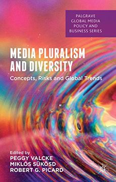 portada Media Pluralism and Diversity: Concepts, Risks and Global Trends (en Inglés)
