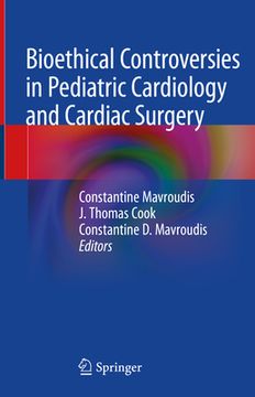 portada Bioethical Controversies in Pediatric Cardiology and Cardiac Surgery (en Inglés)