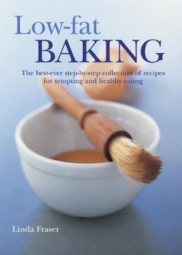 portada Low-Fat Baking: The Best-Ever Step-By-Step Collection of Recipes for Tempting and Healthy Eating (en Inglés)