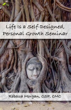 portada Life Is a Self-Designed, Personal Growth Seminar (en Inglés)