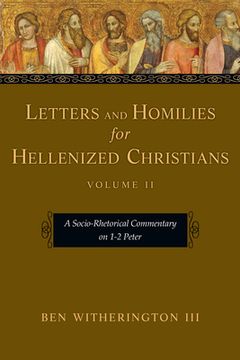 portada Letters and Homilies for Hellenized Christians: A Socio-Rhetorical Commentary on 1-2 Peter (Letters and Homilies Series, Volume 2) (en Inglés)