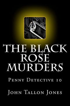 portada The Black Rose Murders: Penny Detective 10 (en Inglés)