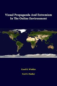 portada Visual Propaganda And Extremism In The Online Environment (en Inglés)