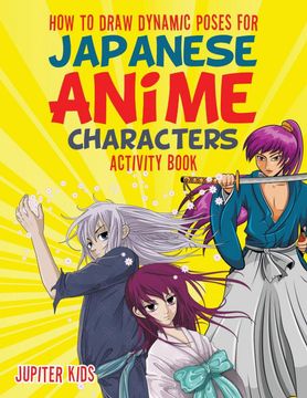 portada How to Draw Dynamic Poses for Japanese Anime Characters Activity Book (in English)