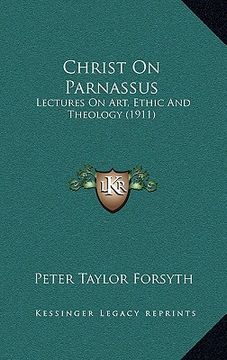 portada christ on parnassus: lectures on art, ethic and theology (1911) (en Inglés)