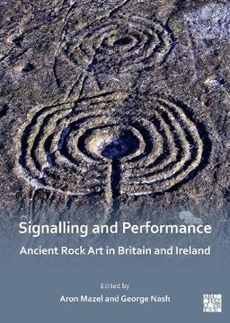 portada Signalling and Performance: Ancient Rock Art in Britain and Ireland (en Inglés)