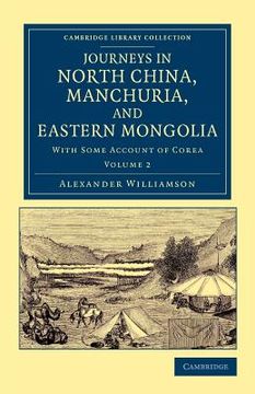 portada Journeys in North China, Manchuria, and Eastern Mongolia 2 Volume Set: Journeys in North China, Manchuria, and Eastern Mongolia: With Some Account of. Collection - Travel and Exploration in Asia) (en Inglés)