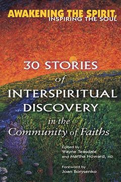 portada Awakening the Spirit, Inspiring the Soul: 30 Stories of Interspiritual Discovery in the Community of Faiths (en Inglés)