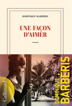portada Une Façon d Aimer (Prix des Libraires de Nancy-Le Point 2023, Grand Prix du Roman de l Academie Française 2023) (en Francés)