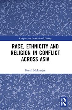 portada Race, Ethnicity and Religion in Conflict Across Asia (Religion and International Security) (in English)