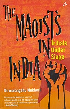 portada Maoists in India Tribals Under Siege