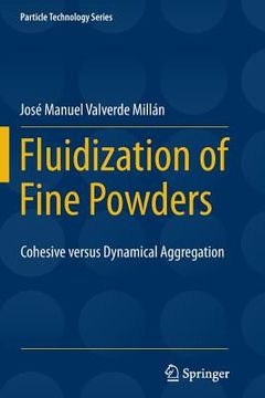 portada Fluidization of Fine Powders: Cohesive Versus Dynamical Aggregation (en Inglés)