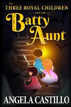 portada The Three Royal Children and the Batty Aunt (en Inglés)