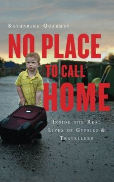 portada No Place to Call Home: Inside the Real Lives of Gypsies and Travellers (en Inglés)