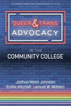 portada Queer & Trans Advocacy in the Community College (en Inglés)