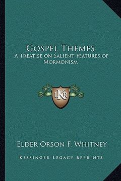 portada gospel themes: a treatise on salient features of mormonism (en Inglés)