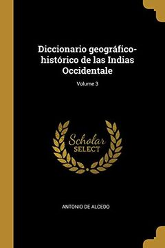 portada Diccionario Geográfico-Histórico de Las Indias Occidentale; Volume 3 (in Spanish)