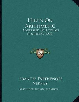 portada hints on arithmetic: addressed to a young governess (1852) (in English)