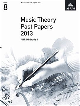 Music Theory Past Papers 2013, Abrsm Grade 8 (Theory of Music Exam Papers & Answers (Abrsm)) (en Inglés)