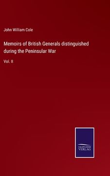 portada Memoirs of British Generals distinguished during the Peninsular War: Vol. II (en Inglés)