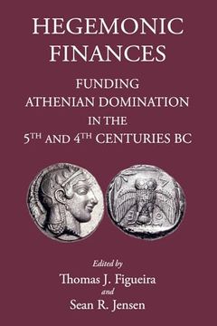 portada Hegemonic Finances: Funding Athenian Domination in the 5th Century BC (in English)