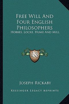 portada free will and four english philosophers: hobbes, locke, hume and mill