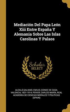 portada Mediación del Papa León Xiii Entre España y Alemania Sobre las Islas Carolinas y Palaos
