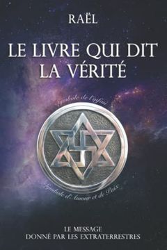portada Le livre qui dit la vérité: Le message donné par les extraterrestres (en Francés)