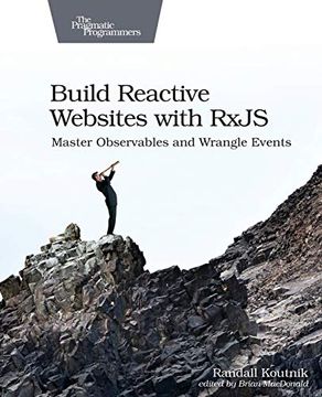 portada Build Reactive Websites With Rxjs: Master Observables and Wrangle Events (en Inglés)