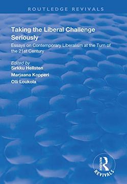 portada Taking the Liberal Challenge Seriously: Essays on Contemporary Liberalism at the Turn of the 21st Century (en Inglés)