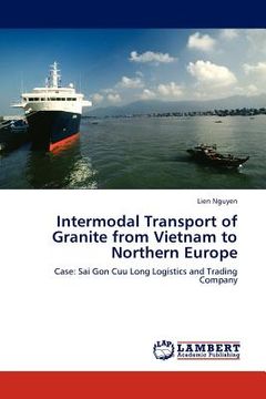 portada intermodal transport of granite from vietnam to northern europe (en Inglés)