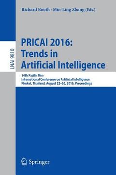 portada Pricai 2016: Trends in Artificial Intelligence: 14th Pacific Rim International Conference on Artificial Intelligence, Phuket, Thailand, August 22-26, (en Inglés)