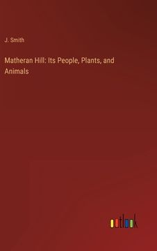 portada Matheran Hill: Its People, Plants, and Animals (en Inglés)