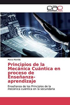 portada Principios de la Mecánica Cuántica en Proceso de Enseñanza-Aprendizaje: Enseñanza de los Principios de la Mecánica Cuántica en la Secundaria