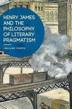 portada Henry James and the Philosophy of Literary Pragmatism (en Inglés)