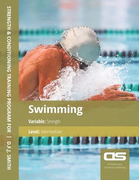 portada DS Performance - Strength & Conditioning Training Program for Swimming, Strength, Intermediate (in English)