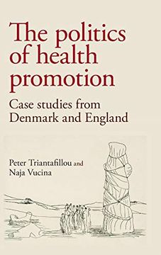 portada The Politics of Health Promotion: Case Studies From Denmark and England (en Inglés)