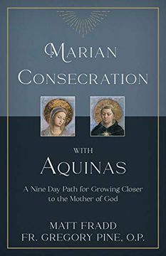 portada Marian Consecration With Aquinas: A Nine day Path for Growing Closer to the Mother of god 