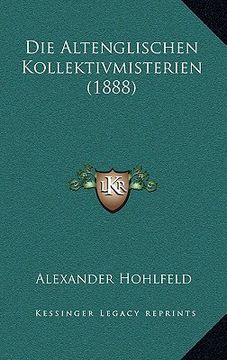 portada Die Altenglischen Kollektivmisterien (1888) (en Alemán)
