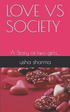 portada Love Vs Society: A Story of two girls.... (en Inglés)