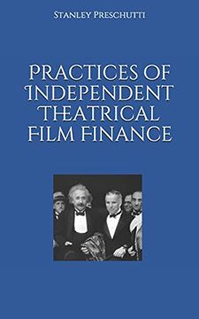 portada Practices of Independent Theatrical Film Finance (en Inglés)